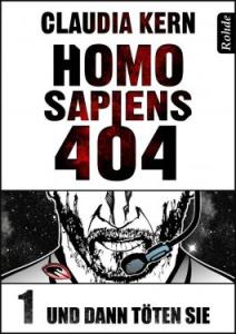 Homo Sapiens 404 - Band 1: Und dann töten sie